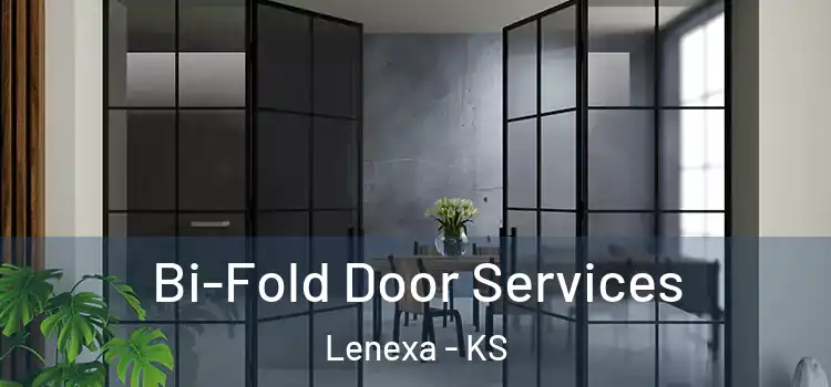 Bi-Fold Door Services Lenexa - KS