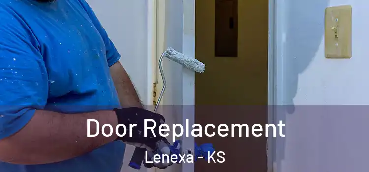 Door Replacement Lenexa - KS