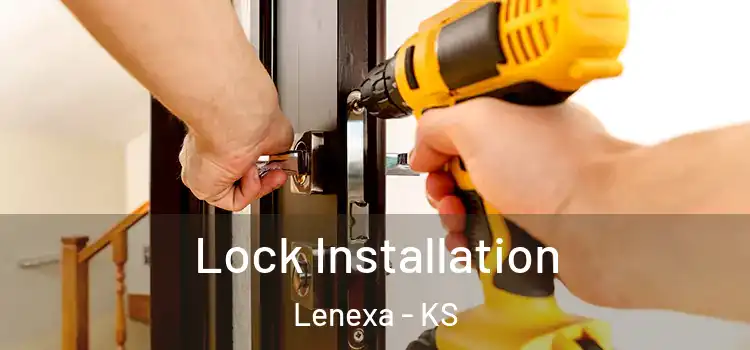 Lock Installation Lenexa - KS