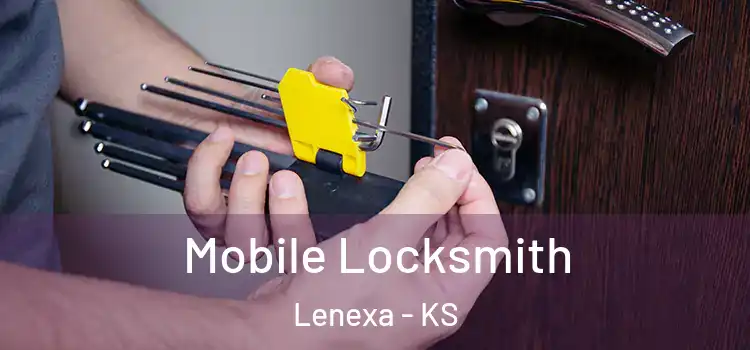 Mobile Locksmith Lenexa - KS