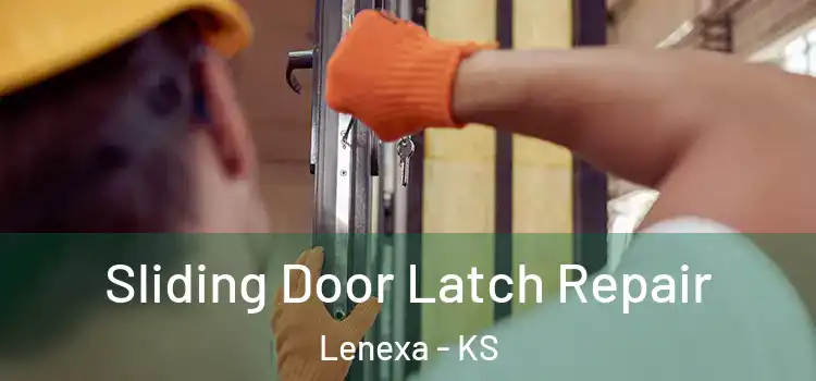 Sliding Door Latch Repair Lenexa - KS